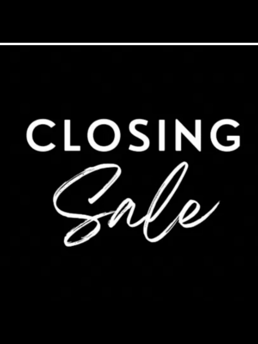 Closing Sale